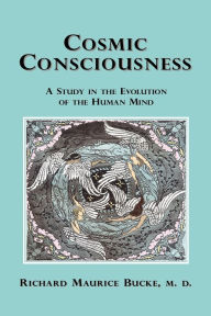 Title: Cosmic Consciousness, Author: Richard Maurice Bucke