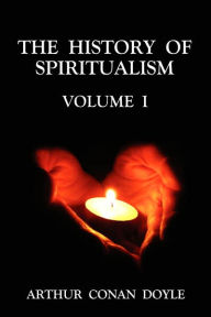 Title: The History of Spiritualism, Volume I, Author: Arthur Conan Doyle