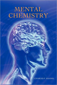 Title: Mental Chemistry, Author: Charles Haanel