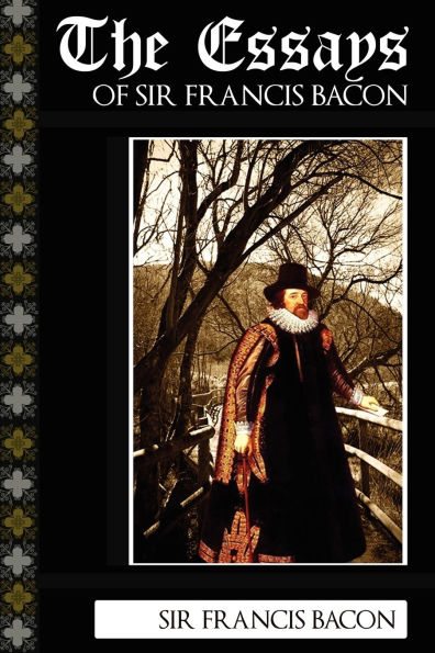 The Essays of Sir Francis Bacon