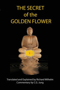 Title: The Secret Of The Golden Flower, Author: Richard Wilhelm