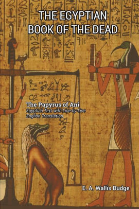 The Egyptian Book Of The Dead By E A Wallis Budge Paperback Barnes Noble
