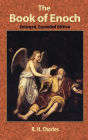 The Book of Enoch: A Work of Visionary Revelation and Prophecy, Revealing Divine Secrets and Fantastic Information about Creation, Salvation, Heaven and Hell