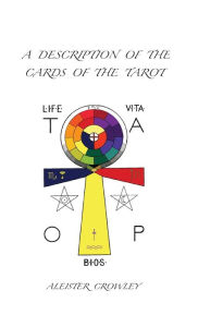 Title: A Description of the Cards of the Tarot, Author: Aleister Crowley