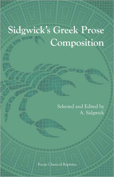 Sidgwick's Greek Prose Composition / Edition 1