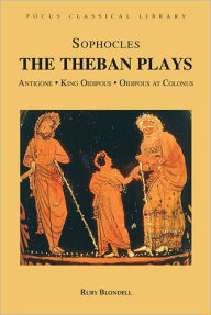 Title: The Theban Plays: Antigone, King Oidipous and Oidipous at Colonus / Edition 1, Author: Sophocles