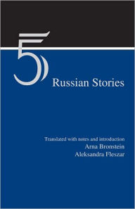 Title: Five Russian Stories: A Reader in Translation / Edition 1, Author: Arna Bronstein