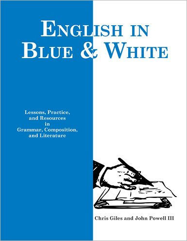 English in Blue and White: Lessons, Practice, and Resources in Grammar, Composition, and Literature / Edition 1