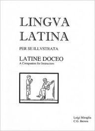 Title: Latine Doceo: A Companion for Instructors / Edition 1, Author: Christopher G. Brown