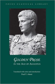 Title: Golden Prose in the Age of Augustus / Edition 1, Author: Hackett Publishing Company