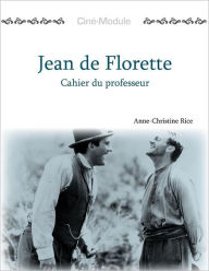 Title: Ciné-Module 1: Jean de Florette, Cahier du Professeur / Edition 1, Author: Anne-Christine Rice