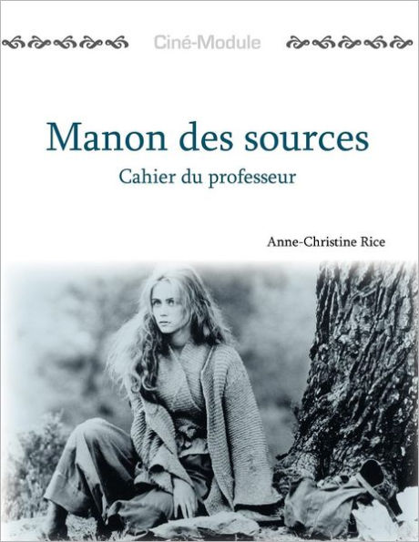 Ciné-Module 2: Manon des sources, Cahier du Professeur / Edition 1