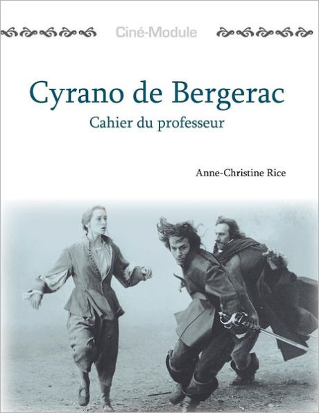 Ciné-Module 3: Cyrano de Bergerac, Cahier du Professeur