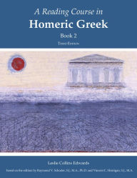 Title: A Reading Course in Homeric Greek, Book 2 / Edition 3, Author: Raymond V. Schoder