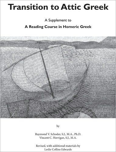 Transition to Attic Greek: A Supplement to a Reading Course in Homeric Greek / Edition 1