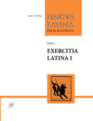 Title: Exercitia Latina I: Exercises for Familia Romana, Author: Hans H. Ørberg