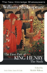 Title: The First Part of King Henry the Sixth / Edition 1, Author: William Shakespeare