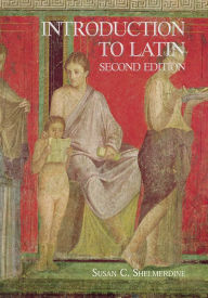 Title: Introduction to Latin / Edition 2, Author: Susan C. Shelmerdine