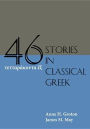Forty-Six Stories in Classical Greek / Edition 1