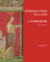 Title: Introduction to Latin: A Workbook / Edition 2, Author: Ed DeHoratius
