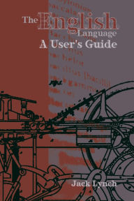 Title: The English Language: A User's Guide, Author: Jack Lynch