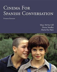 Title: Cinema for Spanish Conversation / Edition 4, Author: Mary McVey Gill