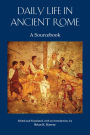 Daily Life in Ancient Rome: A Sourcebook