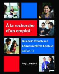 Title: Á la recherche d'un emploi: Business French in a Communicative Context, Author: Amy Hubbell