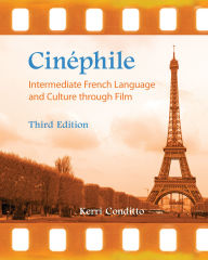 Title: Cinéphile: Intermediate French Language and Culture through Film, Author: Kerri Conditto