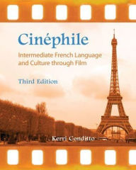 Title: Cinéphile: Intermediate French Language and Culture through Film, Author: Kerri Conditto