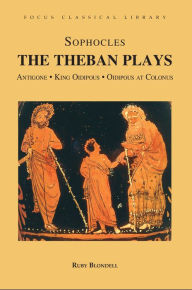 Title: The Theban Plays: Antigone, King Oidipous and Oidipous at Colonus, Author: Sophocles