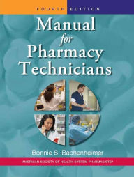 Title: Manual for Pharmacy Technicians, Author: Bonnie S. Bachenheimer