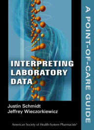 Title: Interpreting Laboratory Data: A Point-of-Care Guide, Author: Justin Schmidt
