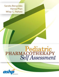 Title: Pediatric Pharmacotherapy Self Assessment, Author: Sandra Benavides