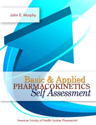 Title: Basic & Applied Pharmacokinetics Self Assessment, Author: John E. Murphy