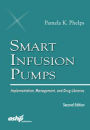 Smart Infusion Pumps: Implementation, Management, and Drug Libraries: Implementation, Management, and Drug Libraries