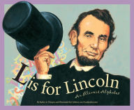 Title: L Is for Lincoln: An Illinois Alphabet, Author: Kathy-jo Wargin