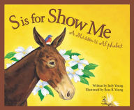 Title: S is for Show Me: A Missouri Alphabet, Author: Judy Young