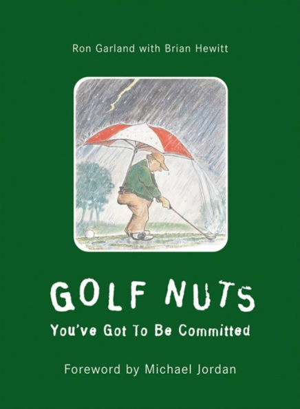 Golf Nuts: You've Got to Be Committed