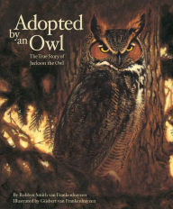 Title: Adopted By An Owl: The True Story of Jackson the Owl, Author: Robbyn Smith van Frankenhuyzen