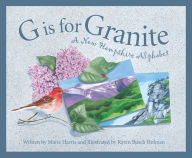 Title: G is for Granite: A New Hampshire Alphabet, Author: Marie Harris
