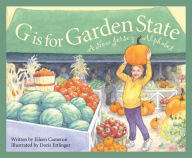 Title: G is for Garden State: A New Jersey Alphabet, Author: Eileen Cameron
