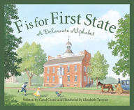 Title: F is for First State: A Delaware Alphabet, Author: Carol Crane