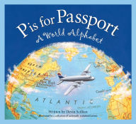 Title: P is for Passport: A World Alphabet, Author: Devin Scillian