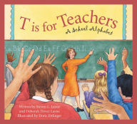Title: T Is for Teachers: A School Alphabet, Author: Steven L. Layne