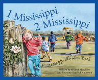 Title: 1 Mississippi, 2 Mississippi: A Mississippi Numbers Book, Author: Michael Shoulders