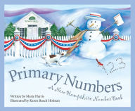 Title: Primary Numbers: A New Hampshire Number Book, Author: Marie Harris