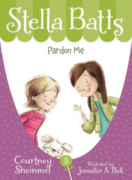 Title: Pardon Me (Stella Batts Series #3), Author: Courtney Sheinmel