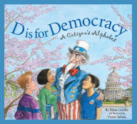 Title: D Is for Democracy: A Citizen's Alphabet, Author: Elissa D. Grodin