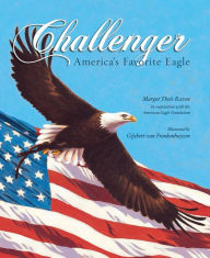 Title: Challenger: America's Favorite Eagle, Author: Margot Theis Raven